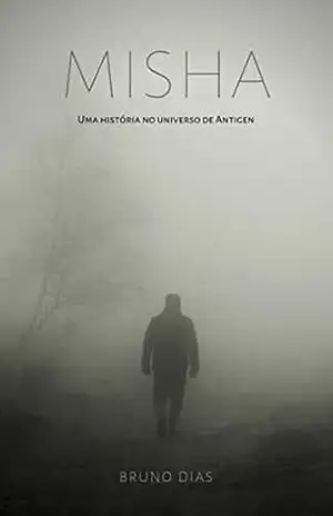 Misha: Uma história no universo de Antigen – Bruno Dias