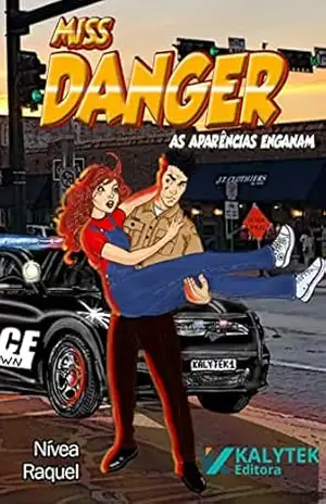Miss Danger: As aparências enganam – Nívea Raquel
