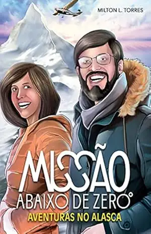 Missão Abaixo de Zero – Milton L  Torres