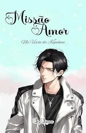 Missão Amor–Na visão de Kimhan – Li Lima