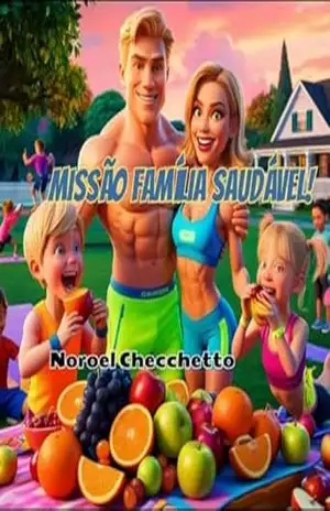 Missão Família Saudável - Noroel Checchetto