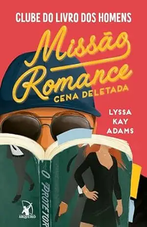 Missão Romance: Cena deletada (Clube do livro dos homens 5) – Lyssa Kay Adams