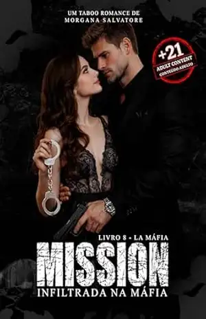 Mission: Infiltrada na máfia (La Mafia Livro 8) – Morgana Salvatore