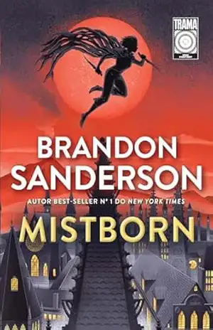 Mistborn: O Império Final: Livro 1 de Mistborn – Brandon Sanderson