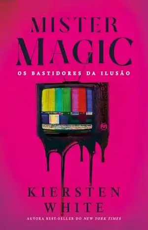 Mister Magic: Os batidores da ilusão - Kiersten White