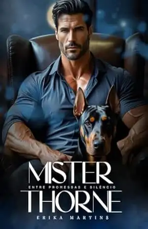 MISTER THORNE – Entre promessas e silêncio – Erika Martins