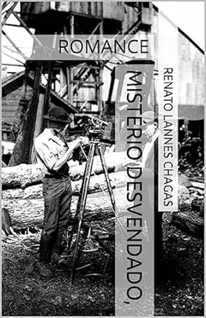MISTÉRIO DESVENDADO,: ROMANCE – RENATO  LANNES CHAGAS