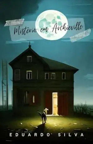 Mistério em Archieville – Eduardo Silva