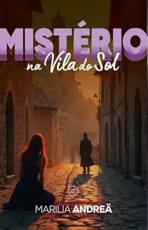 Mistério na Vila do Sol – Marilia Andreä