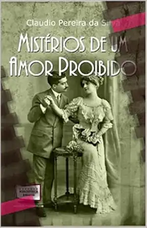 Mistérios de um amor proibido (Força de um desejo Livro 1) – Cláudio  Pereira