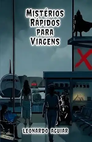 Mistérios Rápidos para Viagens: Volume 2 - Leonardo Aguiar