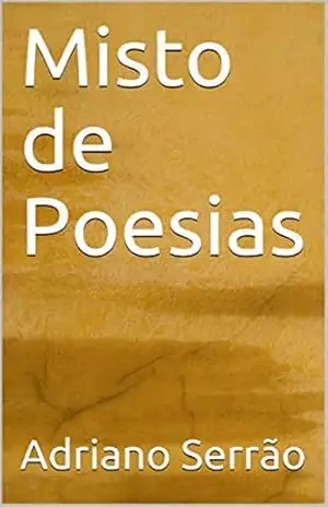 Misto de Poesias - Adriano Serrão