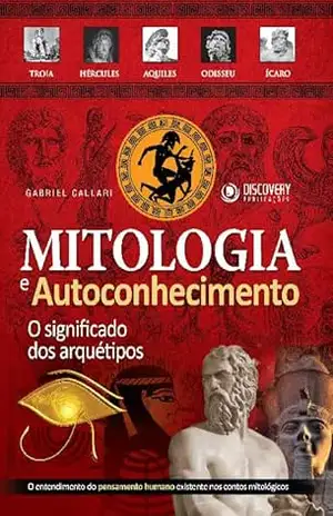 Mitologia e Autoconhecimento Ed. 02 – O significado dos arquétipos – Discovery Publicações