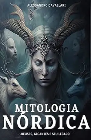 Mitologia Nórdica. Ecos do Norte: Deuses, Gigantes e seu Legado: Descubra histórias épicas de deuses, heróis e criaturas místicas, explore o significado ... lendas e entenda a importância da mitologia - Alessandro Cavallari
