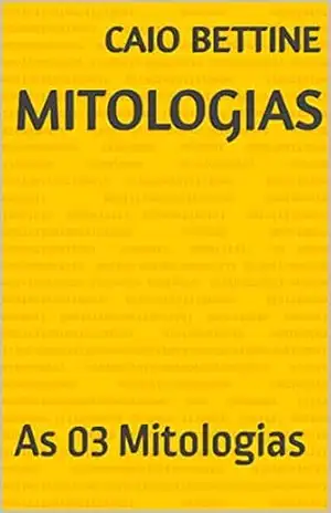 Mitologias: As 03 Mitologias – Caio Bettine