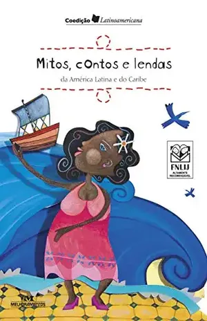 Mitos, Contos e Lendas da América Latina e do Caribe (Conte Outra Vez) – Coedição Latino-Americana