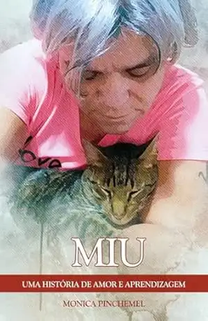Miu _ Uma História de Amor e Aprendizado – Monica Pinchemel de Carvalho