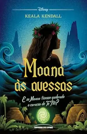 Moana às avessas (Twisted Tales) - Keala