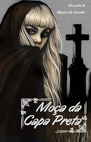 Moça da Capa Preta – Maycon de Carvalho