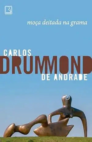 Moça deitada na grama – Carlos Drummond de Andrade