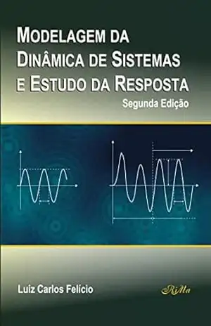 Modelagem da Dinâmica de Sistemas e Estudo da Resposta – Luiz  Felício