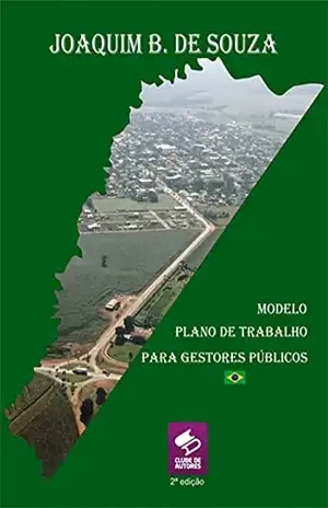 Modelo De Plano De Trabalho Para Gestores Públicos – Joaquim B. De Souza