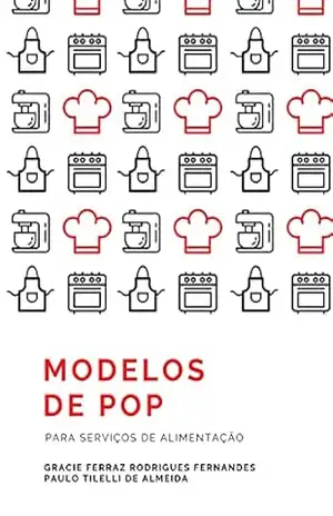 Modelos de Procedimentos Operacionais Padronizados (POP) para Serviços de Alimentação – Gracie Ferraz Rodrigues Fernandes
