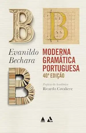 Moderna Gramática Portuguesa – 40º edição – Evanildo Bechara