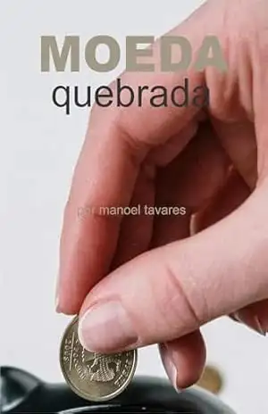 MOEDA QUEBRADA – Manoel Tavares