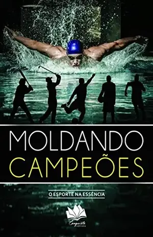 MOLDANDO CAMPEÕES: O Esporte na Essência - Bruno Chagas