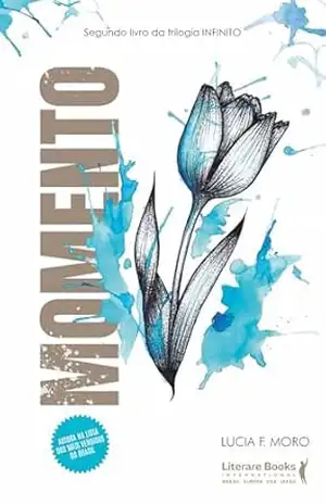Momento: Segundo livro da trilogia infinito - Lucia F. Moro