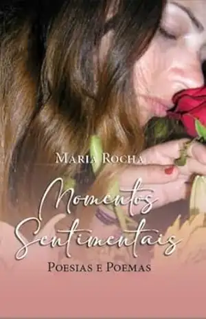Momentos Sentimentais: Poesias e Poemas – Maria Rocha