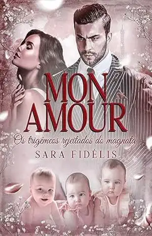 Mon Amour: Os Trigêmeos Rejeitados do Magnata – Sara Fidélis