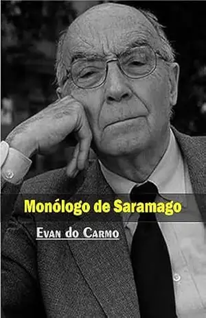 MONÓLOGO DE SARAMAGO – EVAN  DO CARMO