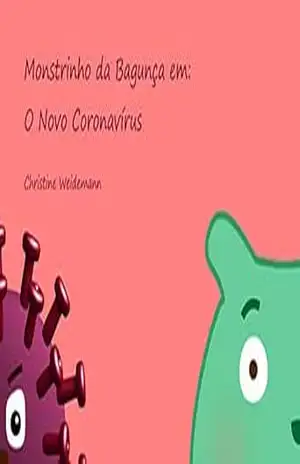 Monstrinho da Bagunça em: O Novo Coronavírus – Christine  Weidemann