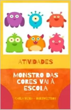 Monstro das Cores vai à escola – Atividades (Cantinho da Leitura – Livros de atividades Livro 1) – Carla Vieira