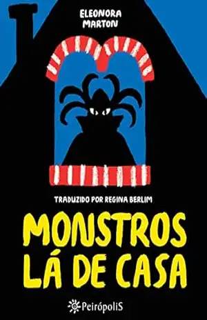 Monstros lá de casa – Eleonora Marton