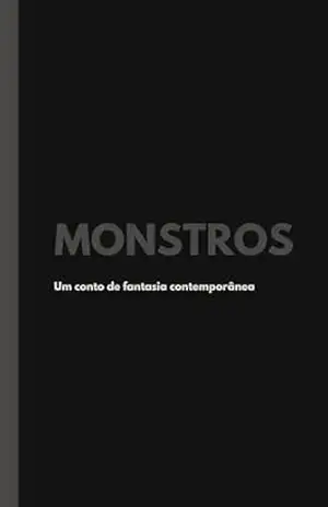 Monstros: Um conto de fantasia contemporânea – Daniel Oliveira