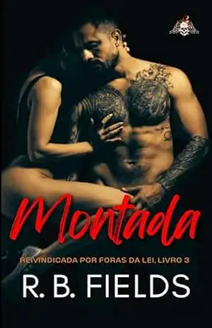 Montada: Reivindicada por Foras da Lei (Livro 3) – R. B. Fields