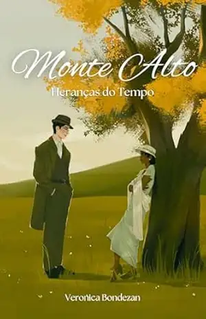 Monte Alto: Heranças do Tempo – Veronica Bondezan