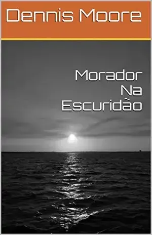 Morador Na Escuridão – Dennis Moore