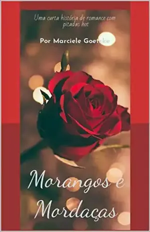 Morangos e Mordaças - Marciele Goetzke