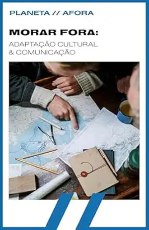 Morar Fora: Adaptação Cultural e Comunicação – PLANETA // AFORA