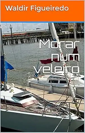 Morar num veleiro – Waldir Figueiredo