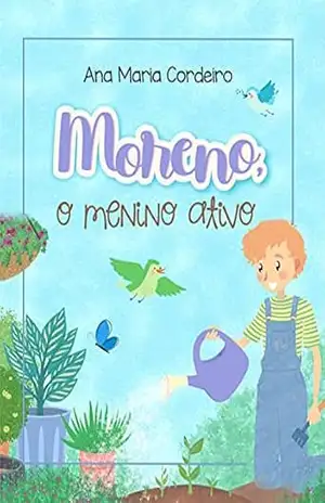 MORENO, O MENINO ATIVO - ANA MARIA CORDEIRO