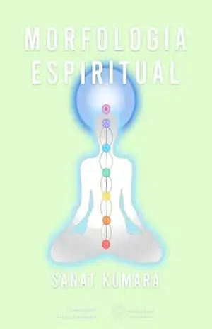 Morfologia Espiritual: por Sanat Kumara - Bárbara Volkmann