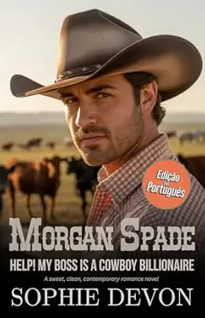 Morgan Spade – Help! My Boss is a Cowboy Billionaire – Edição em português (Fazenda dos Irmãos Spade – Edição em Português do Brasil Livro 2) – Sophie Devon