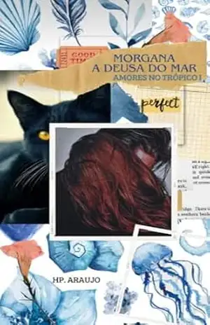 Morgana A Deusa: Amores no Trópico 1 - H.P Araújo