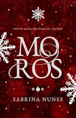 MOROS: Conto Natalino Dark de CALIPSO (Máscaras Imperfeitas) - Sabrina Nunes