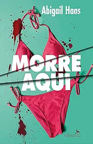 Morre aqui – Abigail Haas